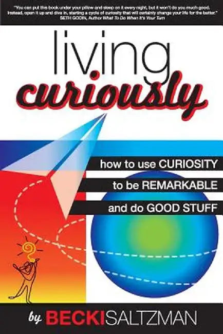 Living Curiously by Becki Saltzman