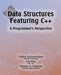 Data Structures Featuring C++ A Programmer's Perspective: Data Structures in C++ by Lee Wise