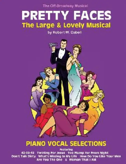PRETTY FACES - The Large & Lovely Musical: Piano Vocal Selections by Robert W. Cabell