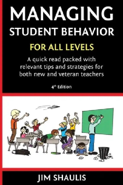 Managing Student Behavior by Jim Shaulis