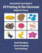 The Invent To Learn Guide to 3D Printing in the Classroom: Recipes for Success by David Thornburg, Norma Thornburg Ma, Sara Armstrong