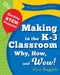 The Invent to Learn Guide to Making in the K-3 Classroom: Why, How, and Wow! by Alice Baggett, Sylvia Martinez