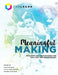 Meaningful Making: Projects and Inspirations for Fab Labs and Makerspaces by Paulo Blikstein, Sylvia Libow Martinez, Heather Allen Pang