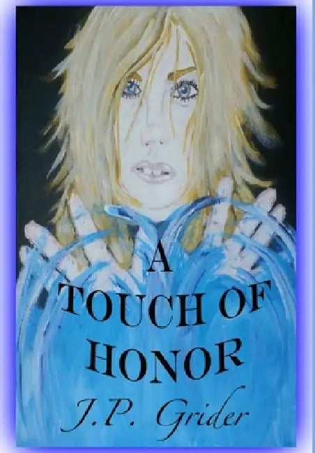 A Touch of Honor by J. P. Grider