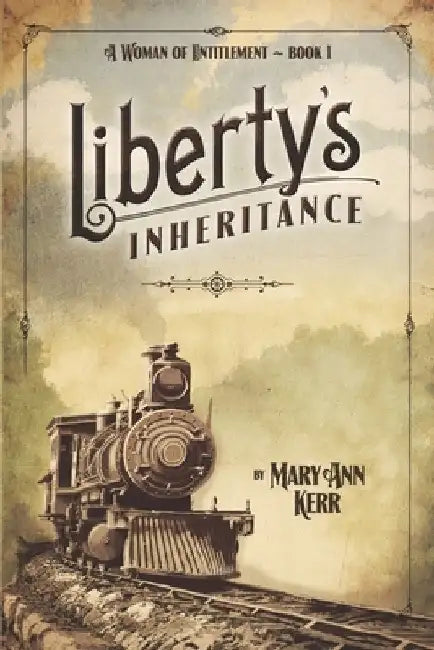 Liberty's Inheritance by Mary Ann Kerr