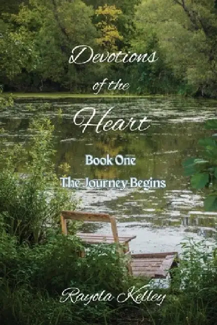 Devotions of the Heart Book One by Rayola Kelley