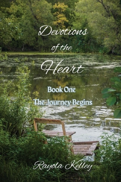 Devotions of the Heart Book One by Rayola Kelley