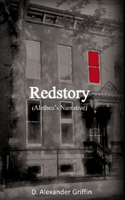 Redstory: The Story of Red, Alethea's Narrative by Marguerite Griffin