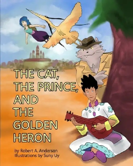The Cat, the Prince, and the Golden Heron by Suny Uy