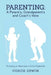 Parenting: A Parent's, Grandparent's and Coach's View: Parenting to Maximize a Child's Potential by Coach Edwin