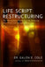 Life Script Restructuring: The Neuroplastic Psychology for Rewiring Your Brain and Changing Your Life by Galen E. Cole