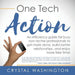 One Tech Action: A Quick-and-Easy Guide to Getting Started Using Productivity Apps and Websites for Busy Professionals by Crystal Washington