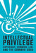 Intellectual Privilege: Copyright, Common Law, and the Common Good by Tom W. Bell