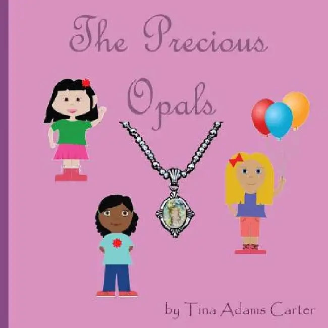 The Precious Opals by Tina Adams- Carter