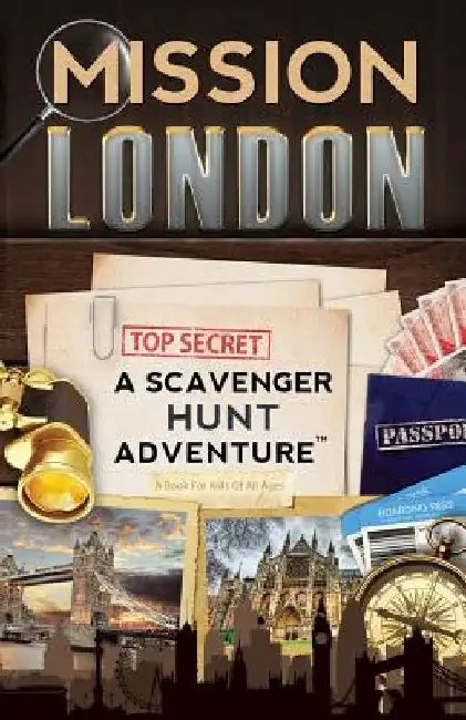 Mission London: A Scavenger Hunt Adventure: (Travel Book For Kids) by Catherine Aragon