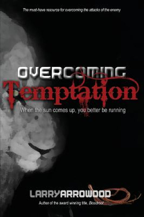 Overcoming Temptation by Larry Monroe Arrowood
