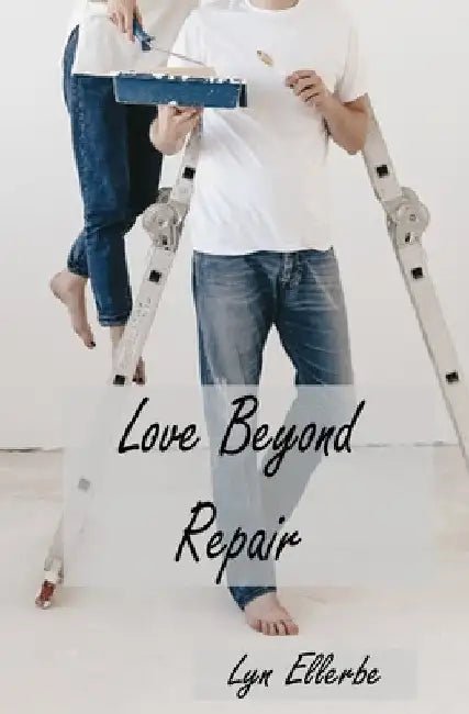 Love Beyond Repair by Lyn Ellerbe