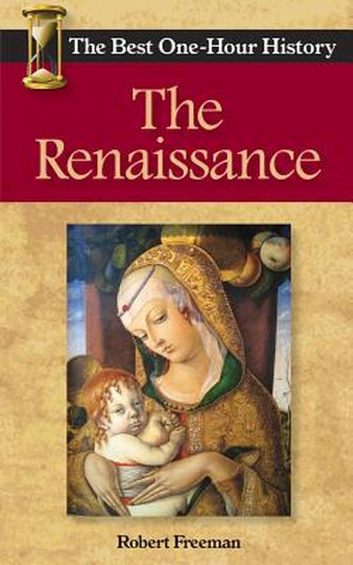 Renaissance: The Best One-Hour History by Robert Freeman