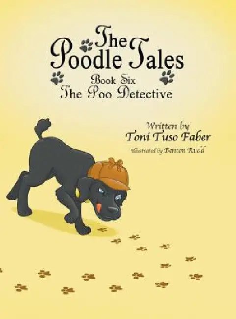 The Poodle Tales: Book Six: The Poo Detective by Toni Tuso Faber, Benton Rudd