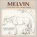 Melvin: A True Story with a Happy Ending by Holly Mayfield, Sara Gilman