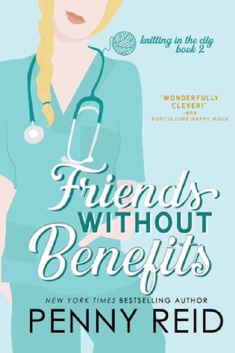 Friends Without Benefits: An Unrequited Romance by Penny Reid