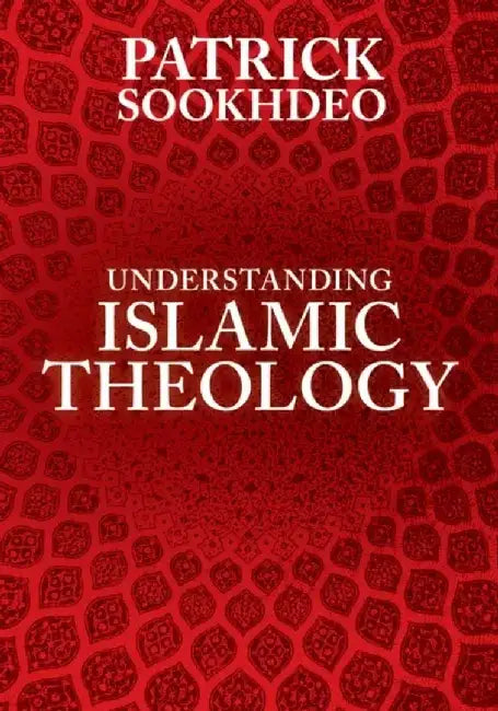 Understanding Islamic Theology by Patrick Sookhdeo