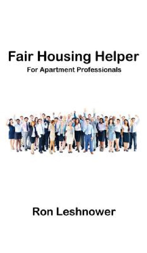 Fair Housing Helper for Apartment Professionals by Ron Leshnower