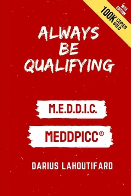 Always Be Qualifying: M.E.D.D.I.C. by Lahoutifard, Darius