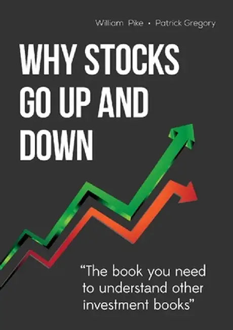 Why Stocks Go Up and Down by William H. Pike