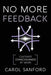 No More Feedback: Cultivate Consciousness at Work by Carol Sanford
