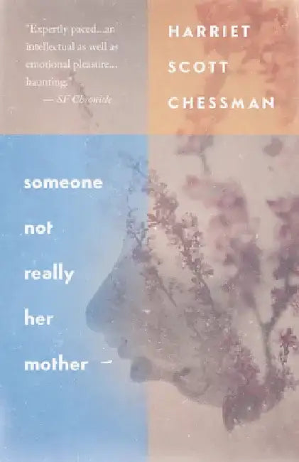 Someone Not Really Her Mother by Harriet Scott Chessman