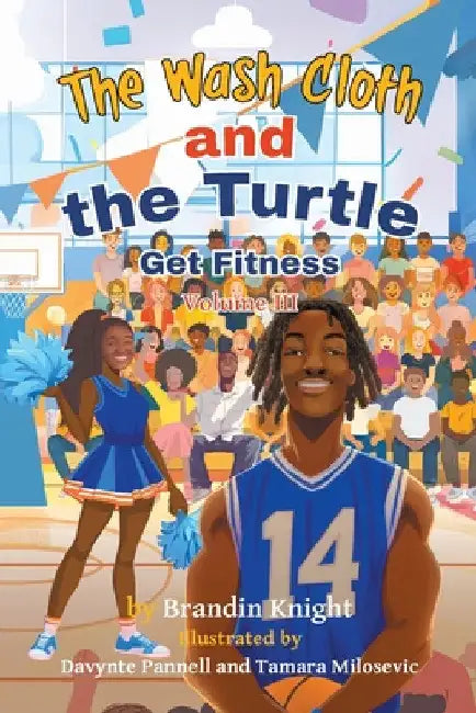 The Wash Cloth and the Turtle Get Fitness Volume III by Brandin Knight
