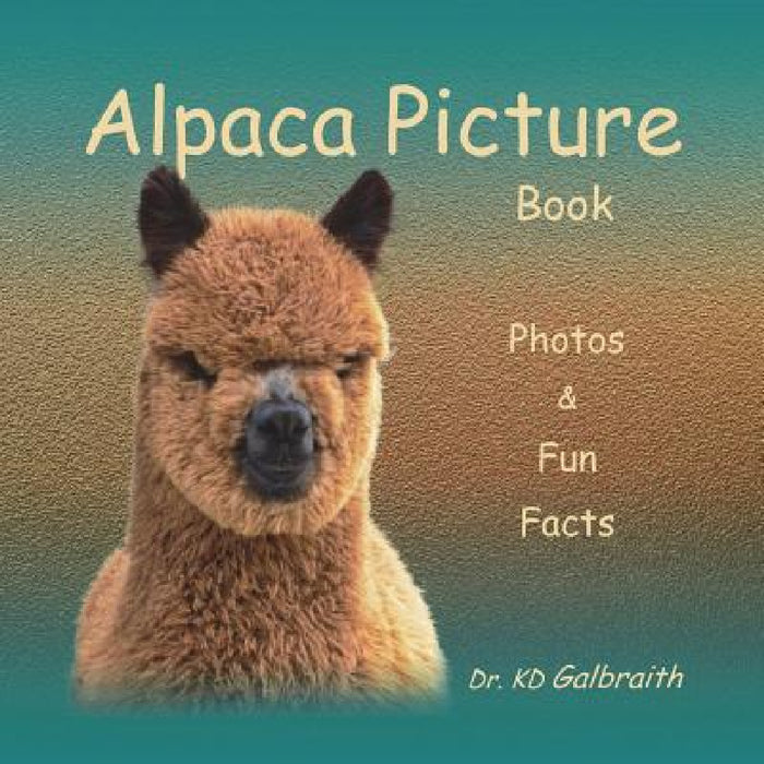 Alpaca Picture Book by K. D. Galbraith