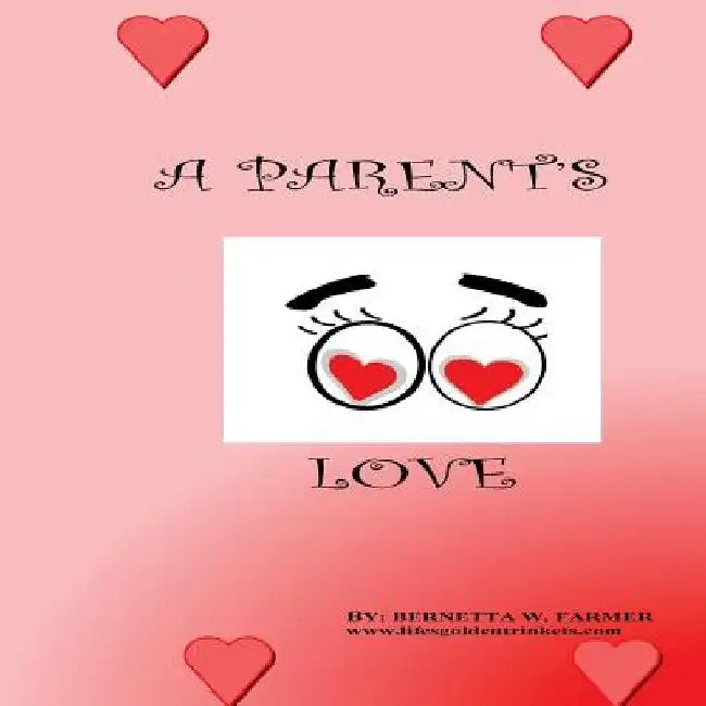 A Parent's Love by Bernetta W. Farmer