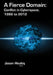 A Fierce Domain: Conflict in Cyberspace, 1986 to 2012 by Jason Healey, Karl Grindal
