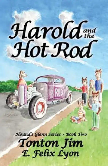 Harold and the Hot Rod: Hound's Glenn Series: Book Two by E. Felix Lyon