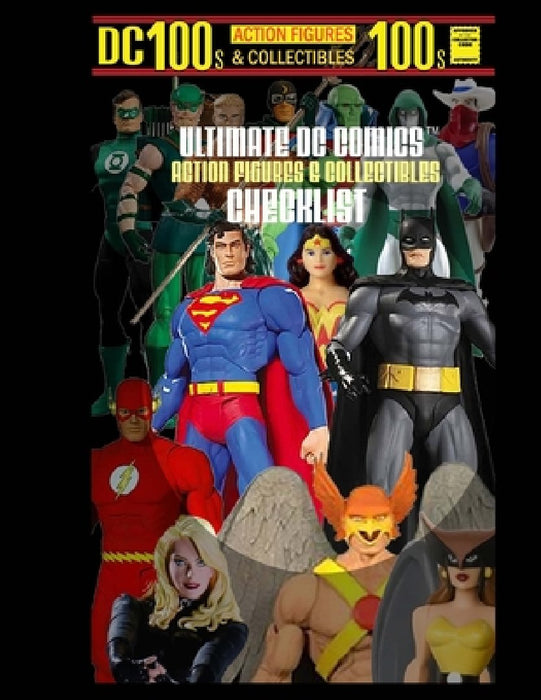 Ultimate DC Comics Action Figures and Collectibles Checklist by Gary Zenker