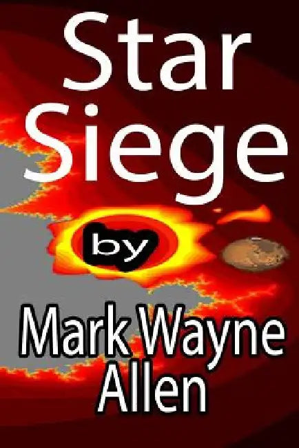 Star Siege by Mark Wayne Allen