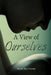 A View of Ourselves by David B. Foster