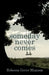 Someday Never Comes by Munson, Rebecca G.