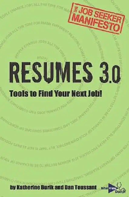 Resumes 3.0: Tools to Find Your Next Job! by Katherine Burik