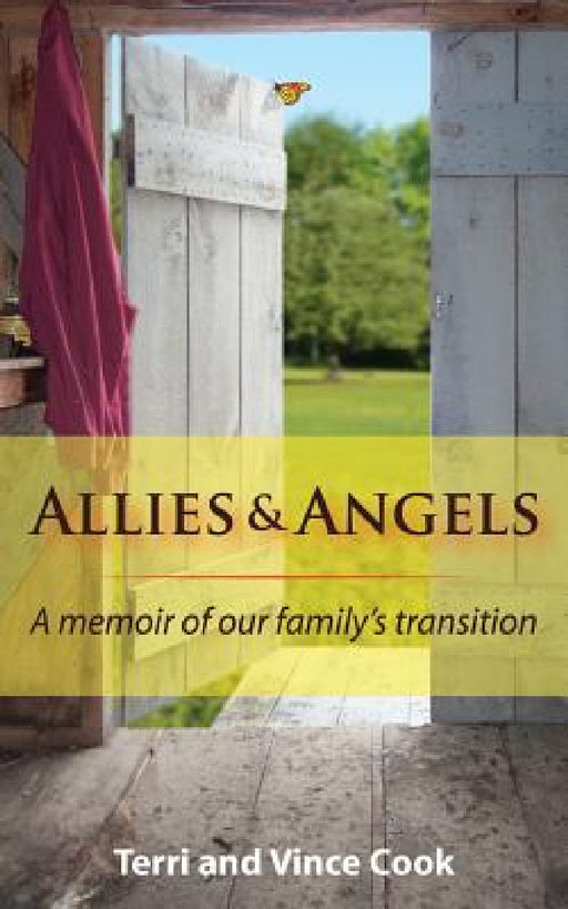 Allies & Angels: A Memoir of Our Family's Transition by Terri Cook, Vince Cook