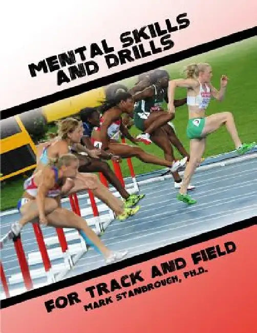 Mental Skills and Drills for Track And Field by Mark Stanbrough