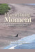 Unearthing the Moment: Mindful Applications of Existential-Humanistic and Transpersonal Psychotherapy by Myrtle Heery