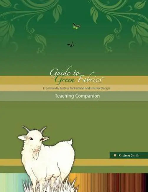 Guide to Green Fabrics Teaching Companion by Kristene Smith