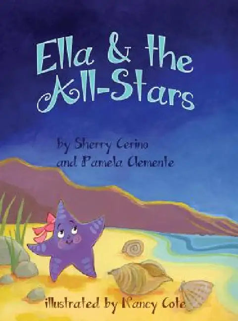 Ella & the All-Stars by Sherry Cerino, Pamela Clemente, Nancy Cote