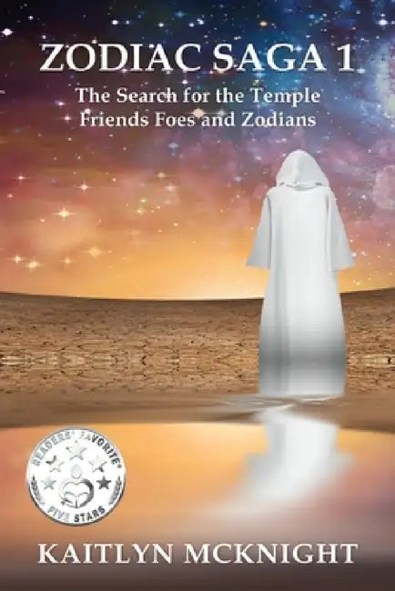 Zodiac Saga 1 The Search for the Temple: Friends Foes and Zodians by Kaitlyn McKnight