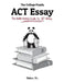 The College Panda's ACT Essay: The Battle-tested Guide for ACT Writing by Nielson Phu