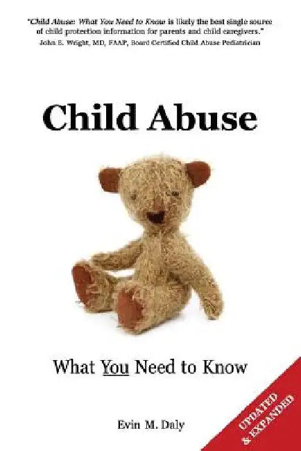 Child Abuse: What You Need to Know by Evin M. Daly