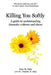 Killing You Softly: A guide to understanding domestic violence and abuse by Natasha N. Bray